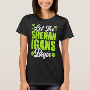 Let The Shenanigans Begin St Patricks Day Women T-Shirt