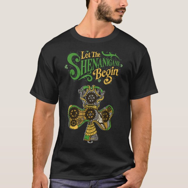 Let The Shenanigans Begin Steampunk C St Patrick's T-Shirt (Front)