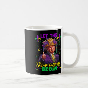 Let The Shenanigans Begin Trump Mardi Gras Men Wom Coffee Mug