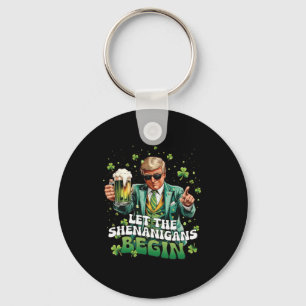 Let The Shenanigans Begin Trump St Patrick's Day 1 Key Ring