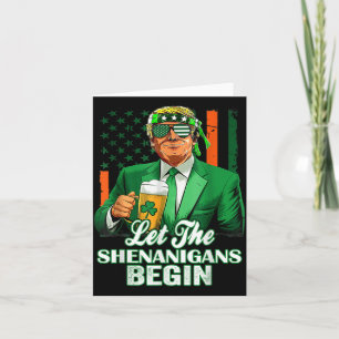 Let The Shenanigans Begin Trump St Patricks Day  Card