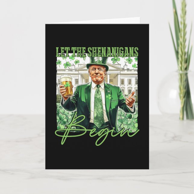 Let The Shenanigans Begin Trump St Patrick's Day  Card (Front)