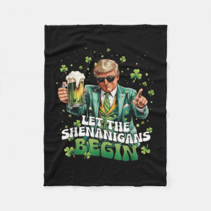 Let The Shenanigans Begin Trump St Patricks Day Fleece Blanket