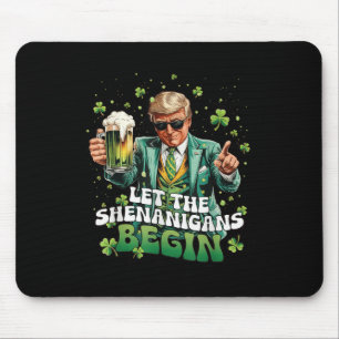 Let The Shenanigans Begin Trump St Patricks Day Mouse Mat