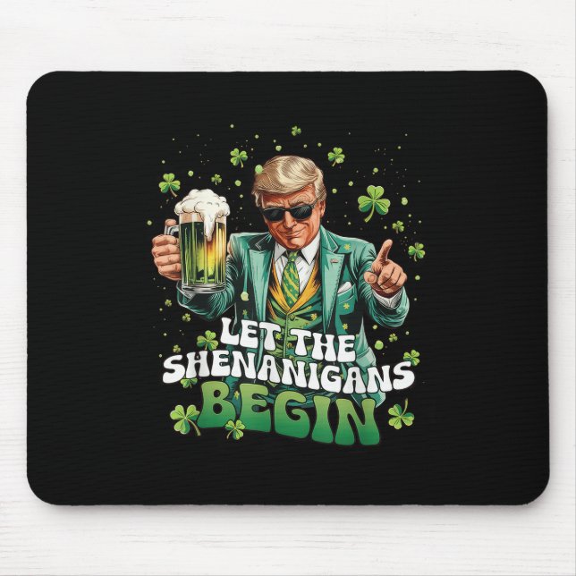 Let The Shenanigans Begin Trump St Patricks Day  Mouse Mat (Front)