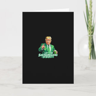 Let The Shenanigans Begin Trump St Pattys Day Funn Card