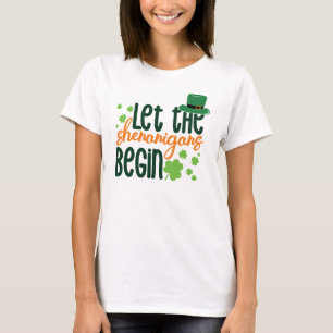Let The Shenaniguns Bigins-66677 T-Shirt