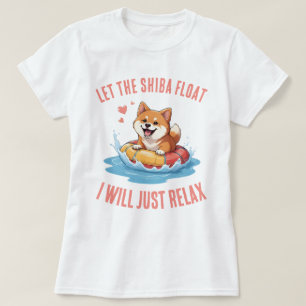 Let the Shiba Float I will just relax T-Shirt