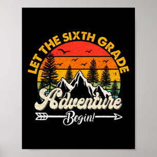 Let The Sixth Grade Adventure Begin 6th Grade Scho Poster