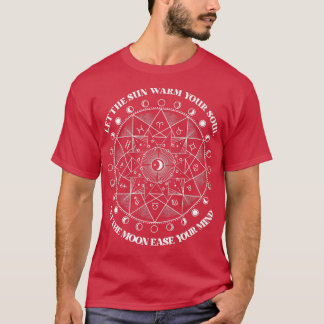 Let The Sun Warm Your Soul Let the Moon Ease Your  T-Shirt