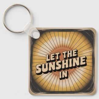 Let The Sunshine In Key Ring
