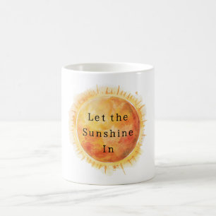 Let the Sunshine In Sun Coffee Mug
