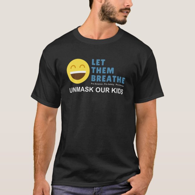 Let Them Breathe - Unmask Our Kids T-Shirt (Front)