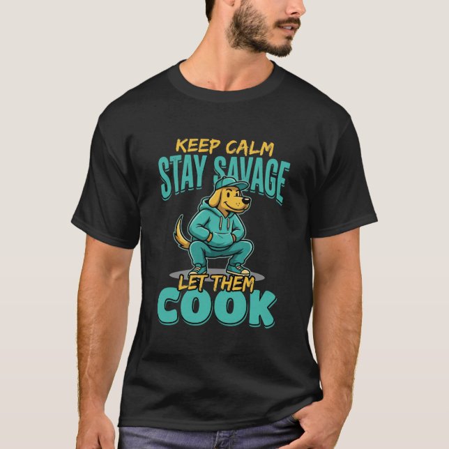 Let Them Cook Savage Dog T-Shirt (Front)