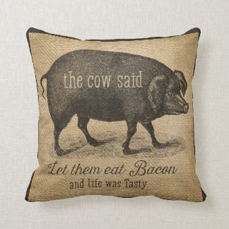 Let them eat Bacon The cow Said Cushion