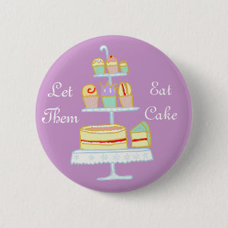 Let Them Eat Cake 6 Cm Round Badge