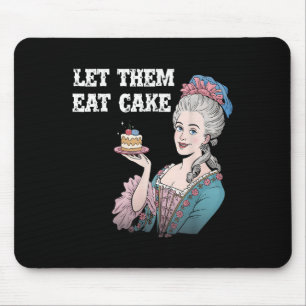 Let Them Eat Cake Funny Marie Antionette Saying Qu Mouse Mat