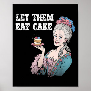 Let Them Eat Cake Funny Marie Antionette Saying Qu Poster