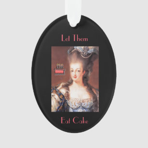 Let Them Eat Cake Marie Antoinette Ornament