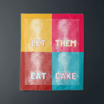 "Let Them Eat Cake": Marie Antoinette (pop art) Tapestry<br><div class="desc">Yeah yeah, we know she probably didn't say it, but "Let them eat cake" is just an iconic Marie Antoinette quote. Pop art in bright bold colours (red, pink, teal, and golden yellow) riffs on a vintage portrait of the one-time Queen of France; the result is a tongue-in-cheek homage to...</div>