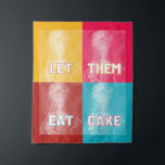 "Let Them Eat Cake": Marie Antoinette (pop art) Tapestry<br><div class="desc">Yeah yeah, we know she probably didn't say it, but "Let them eat cake" is just an iconic Marie Antoinette quote. Pop art in bright bold colours (red, pink, teal, and golden yellow) riffs on a vintage portrait of the one-time Queen of France; the result is a tongue-in-cheek homage to...</div>