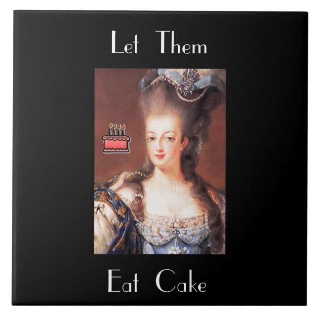 Let Them Eat Cake Marie Antoinette Tile (Front)
