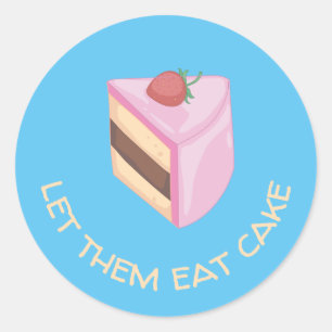 Let Them Eat Cake Slice Round Classic Round Sticker