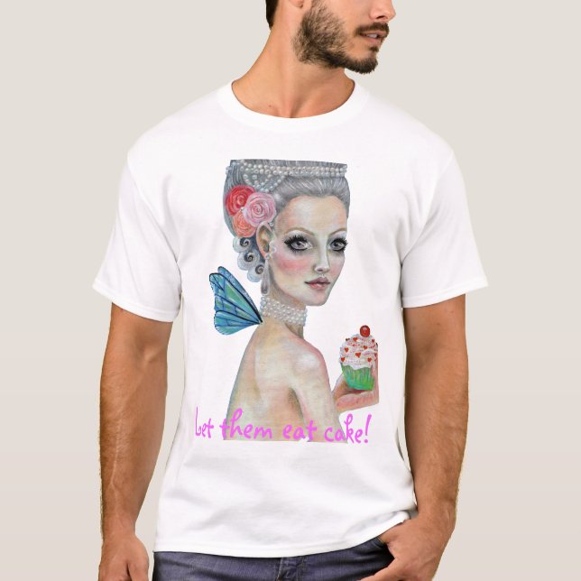 Let them eat cake T-Shirt (Front)