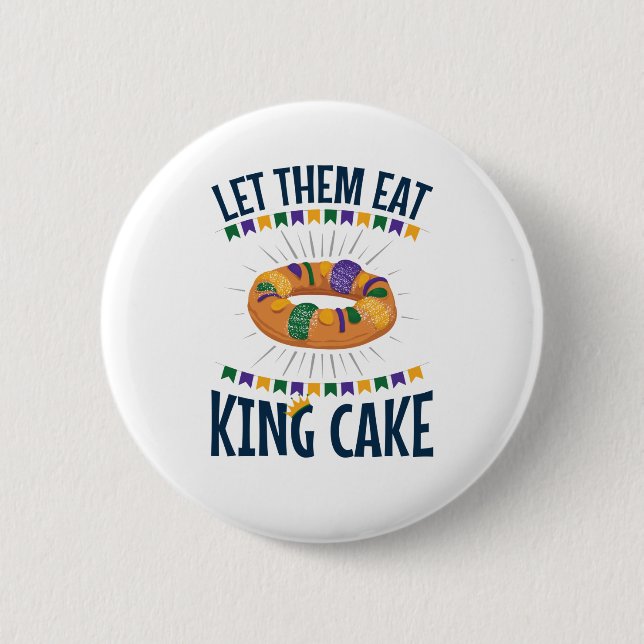 Let Them Eat King Cake Funny Mardi Gras 6 Cm Round Badge (Front)