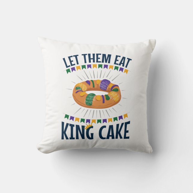 Let Them Eat King Cake Funny Mardi Gras Cushion (Front)