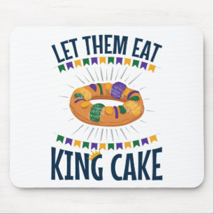 Let Them Eat King Cake Funny Mardi Gras Mouse Mat