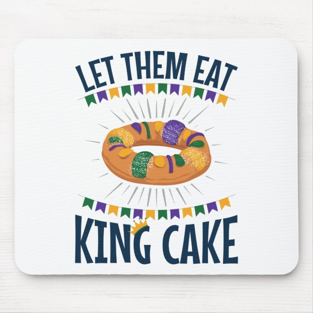 Let Them Eat King Cake Funny Mardi Gras Mouse Mat (Front)