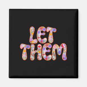 Let Them Floral Bohemian Motivational Words  Magnet