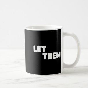 Let Them Graduation Gift - Insrational Motivationa Coffee Mug