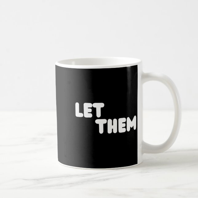 Let Them Graduation Gift - Insrational Motivationa Coffee Mug (Right)