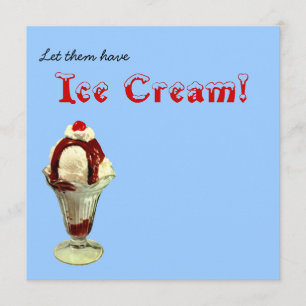 Let them have ice cream!  Sundae Invitation