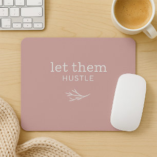 Let Them Hustle Dusty Mauve Motivational Mousepad