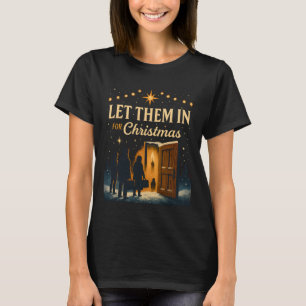 Let Them In for Christmas Design T-Shirt
