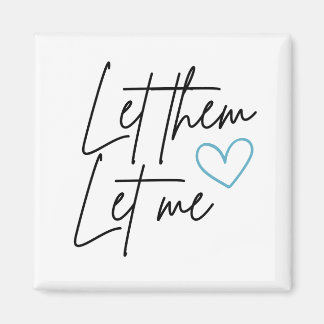 Let Them Let Me Magnet