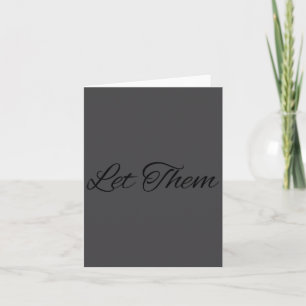 Let Them Let Me Motivational Growth Quote  Card