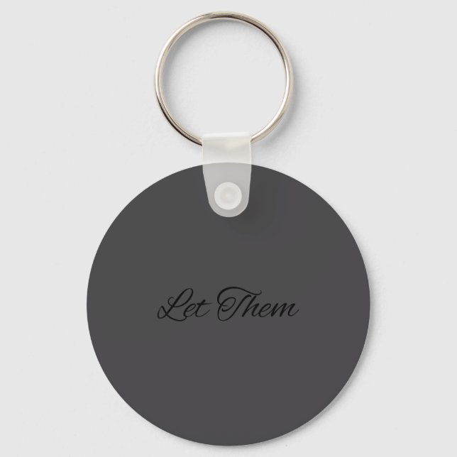 Let Them Let Me Motivational Growth Quote  Key Ring (Front)