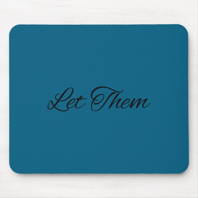Let Them Let Me Motivational Growth Quote  Mouse Mat (Front)