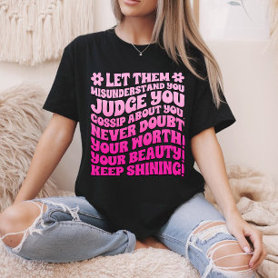 Let Them Misunderstand You Judge You Gossip About T-Shirt