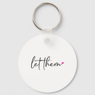 Let Them Motivational Mental Health Inspirational Key Ring