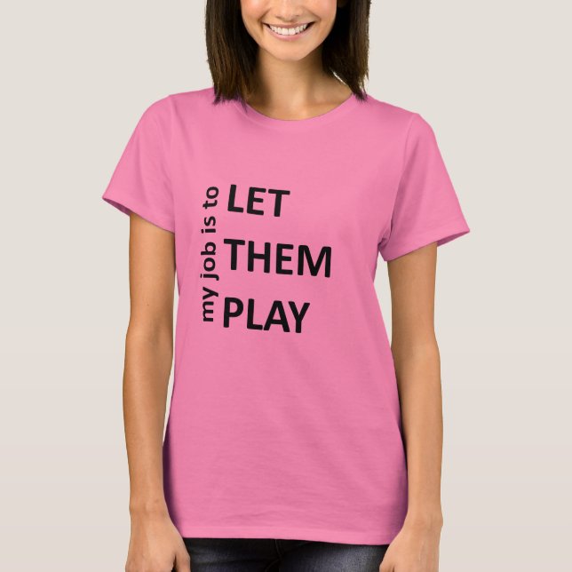 Let them play T-Shirt (Front)
