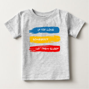 Let Them Sleep Baby T-Shirt