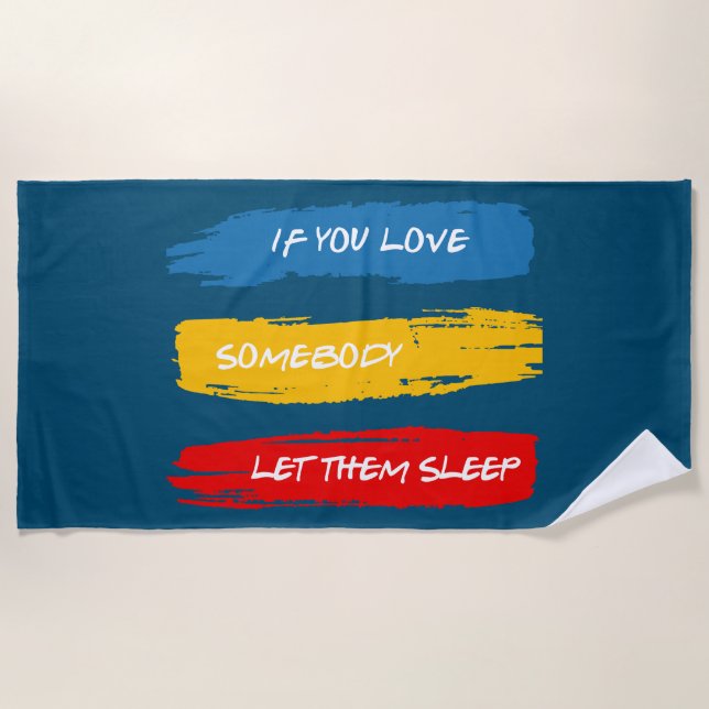 Let Them Sleep Beach Towel (Front)