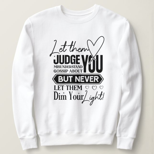 Let Them Sweatshirt (Design Front)