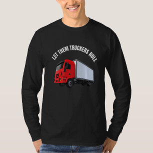 Let Them Truckers Roll Freedom Convoy 2022 T-Shirt