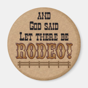 Let ther be RODEO -  MAGNET magnets